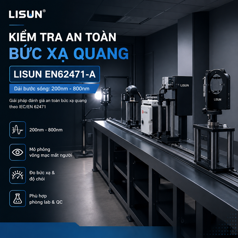 Kiểm Tra An Toàn Bức Xạ Quang Lisun EN62471-A (200nm - 800nm) 6 Kiểm Tra An Toàn Bức Xạ Quang Lisun EN62471-A (200nm - 800nm) - Ảnh 4